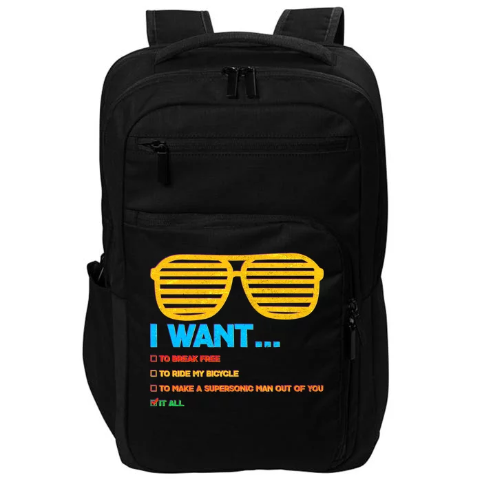 I Want To Break Free Ride Bicycle Want It All Impact Tech Backpack