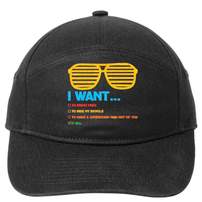 I Want To Break Free Ride Bicycle Want It All 7-Panel Snapback Hat