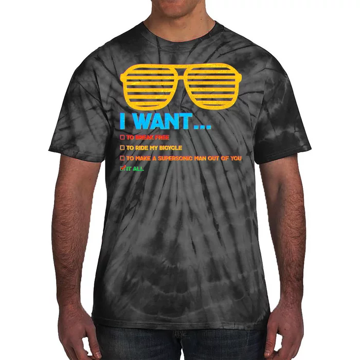 I Want To Break Free Ride Bicycle Want It All Tie-Dye T-Shirt