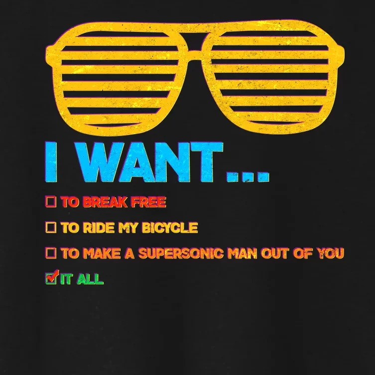 I Want To Break Free Ride Bicycle Want It All Women's Crop Top Tee