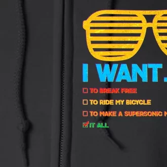 I Want To Break Free Ride Bicycle Want It All Full Zip Hoodie