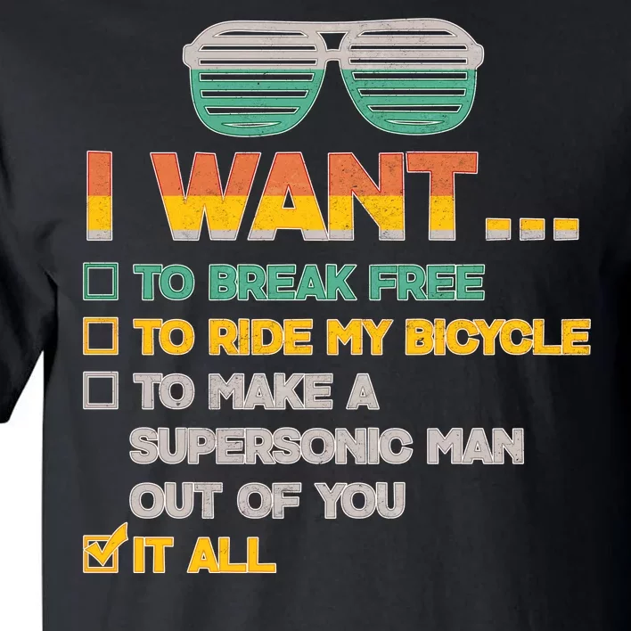 I Want To Break Free To Ride My Bicycle It All Sunglasses Tall T-Shirt