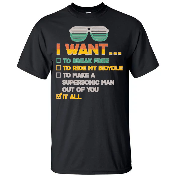 I Want To Break Free To Ride My Bicycle It All Sunglasses Tall T-Shirt