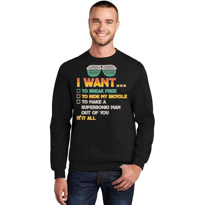 I Want To Break Free To Ride My Bicycle It All Sunglasses Tall Sweatshirt