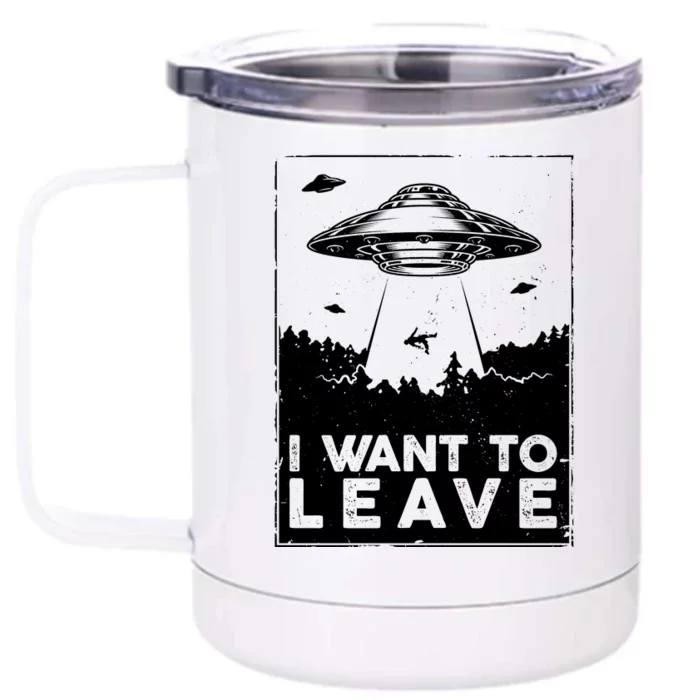 I Want To Leave UFO Alien Front & Back 12oz Stainless Steel Tumbler Cup