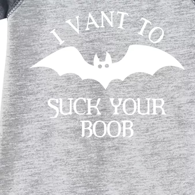 I Want To Suck Your Boob Infant Baby Jersey Bodysuit