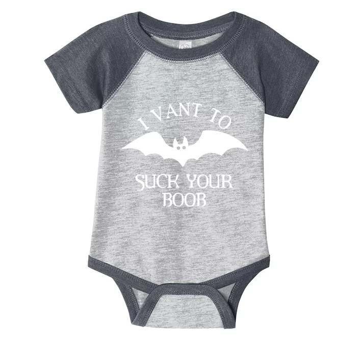 I Want To Suck Your Boob Infant Baby Jersey Bodysuit