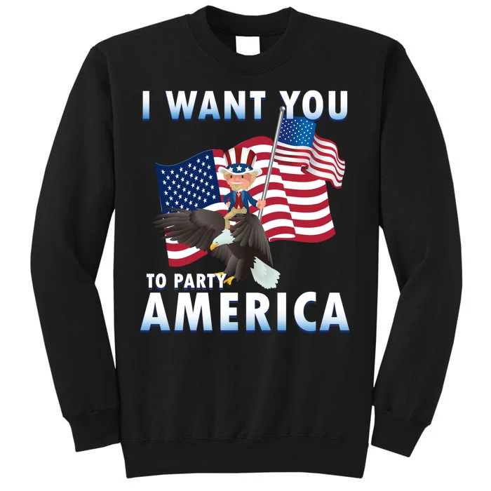 I Want You To Party America Sweatshirt