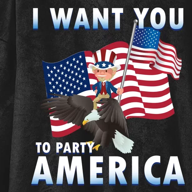 I Want You To Party America Hooded Wearable Blanket