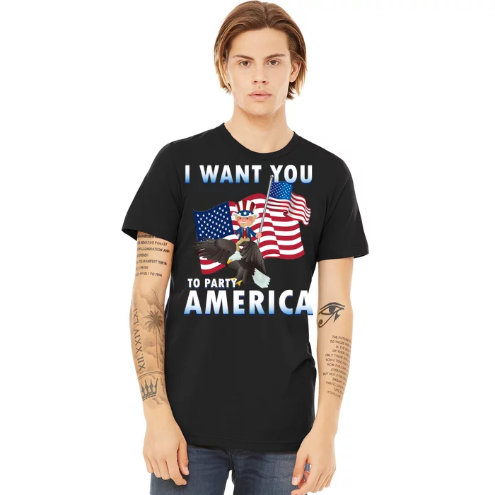 I Want You To Party America Premium T-Shirt