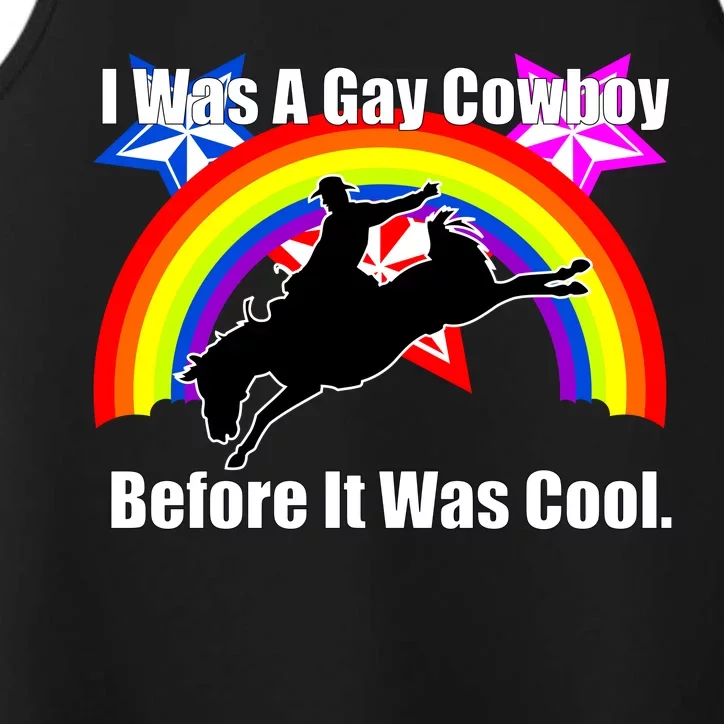 I Was A Gay Cowboy Before It Was Cool Performance Tank