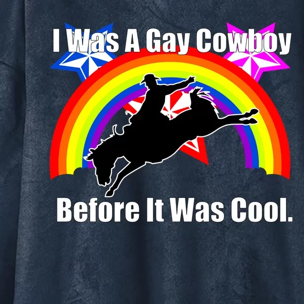 I Was A Gay Cowboy Before It Was Cool Hooded Wearable Blanket