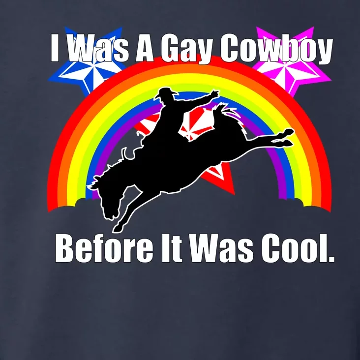 I Was A Gay Cowboy Before It Was Cool Toddler Hoodie