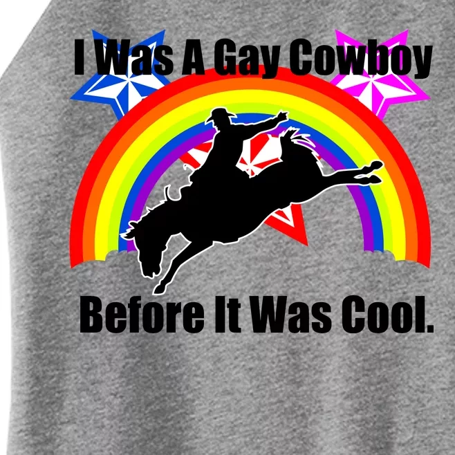 I Was A Gay Cowboy Before It Was Cool Women’s Perfect Tri Rocker Tank