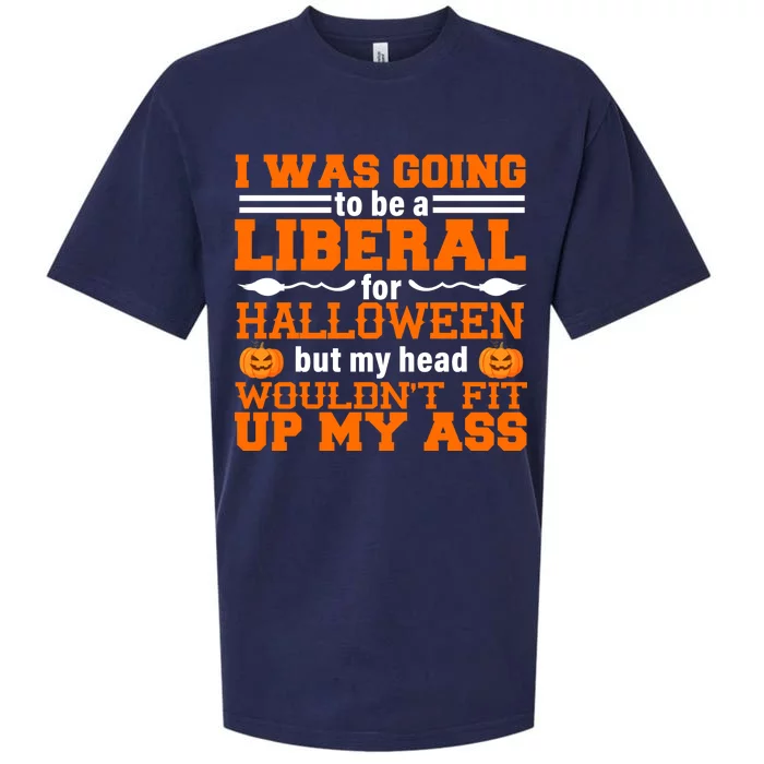 I Was Be A Liberal For Halloween But My Head Would't Fit Up My Ass Sueded Cloud Jersey T-Shirt