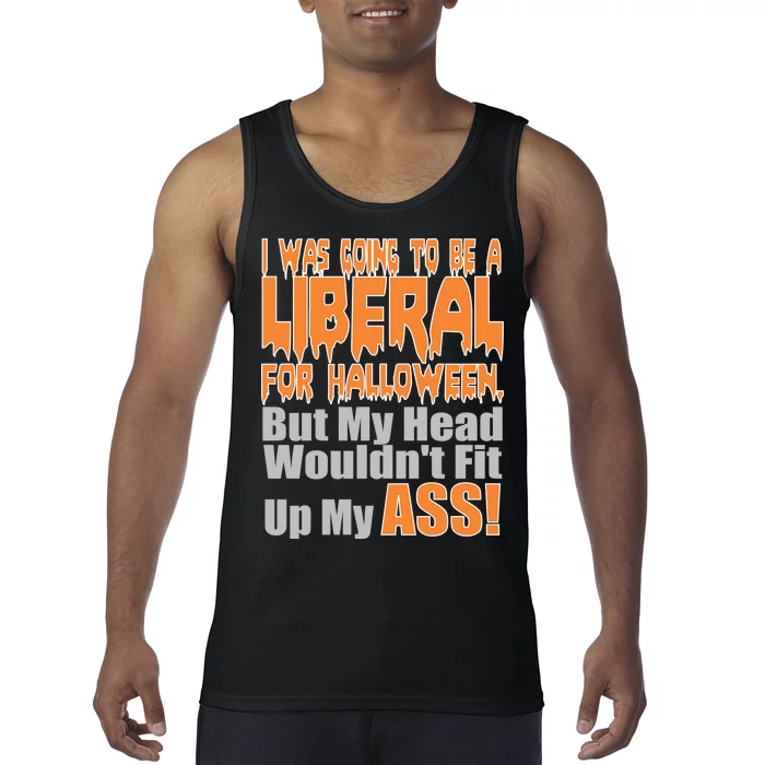 I Was Going To Be Liberal For Halloween Costume Tank Top