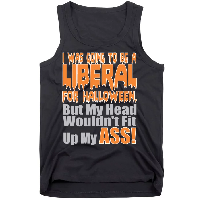 I Was Going To Be Liberal For Halloween Costume Tank Top