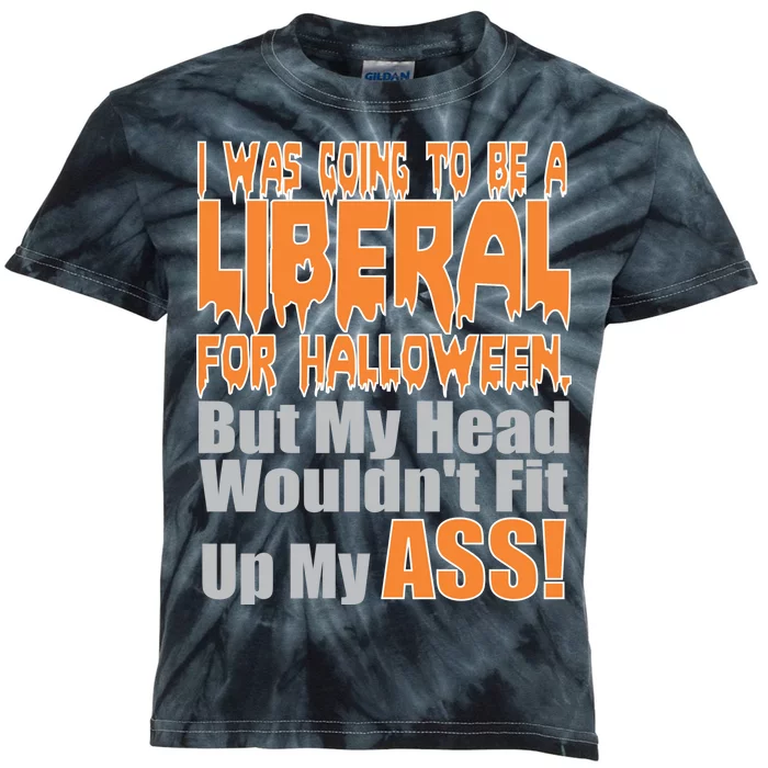 I Was Going To Be Liberal For Halloween Costume Kids Tie-Dye T-Shirt