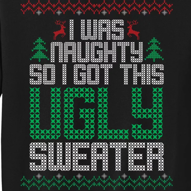 I Was Naughty So I Got This Ugly Christmas Sweater Sweatshirt