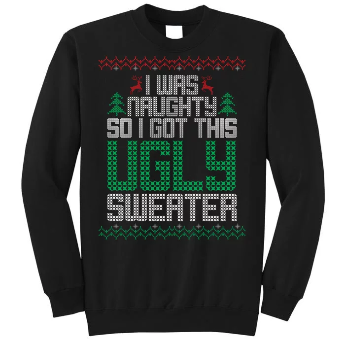 I Was Naughty So I Got This Ugly Christmas Sweater Sweatshirt