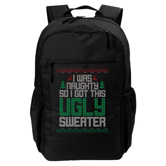 I Was Naughty So I Got This Ugly Christmas Sweater Daily Commute Backpack