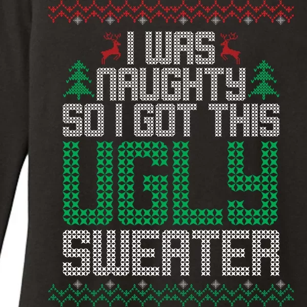 I Was Naughty So I Got This Ugly Christmas Sweater Womens CVC Long Sleeve Shirt