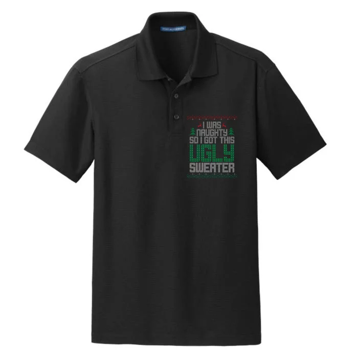 I Was Naughty So I Got This Ugly Christmas Sweater Dry Zone Grid Performance Polo