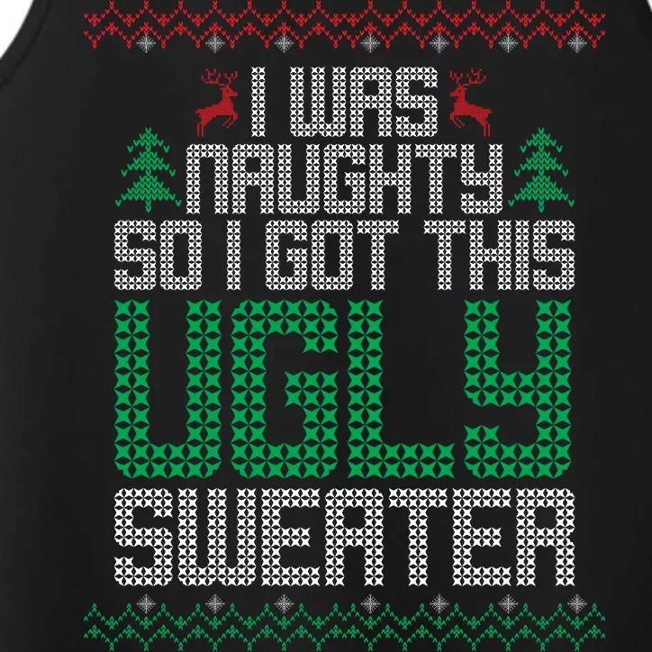 I Was Naughty So I Got This Ugly Christmas Sweater Performance Tank