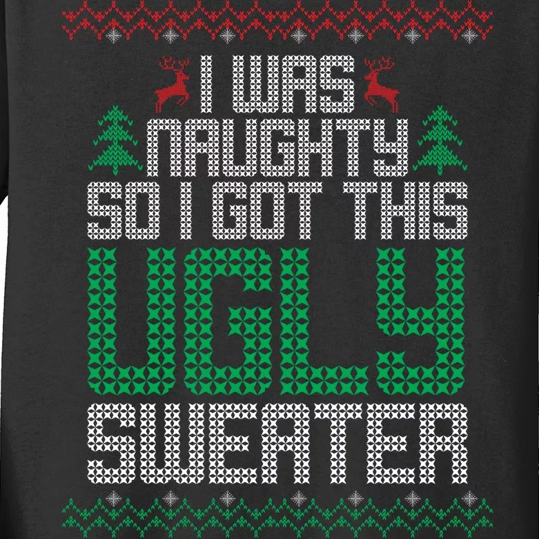 I Was Naughty So I Got This Ugly Christmas Sweater Kids Long Sleeve Shirt