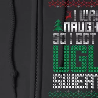 I Was Naughty So I Got This Ugly Christmas Sweater Full Zip Hoodie