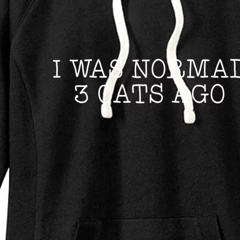 I Was Normal 3 Cats Ago Women's Fleece Hoodie