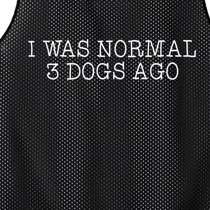 I Was Normal 3 Dogs Ago Mesh Reversible Basketball Jersey Tank