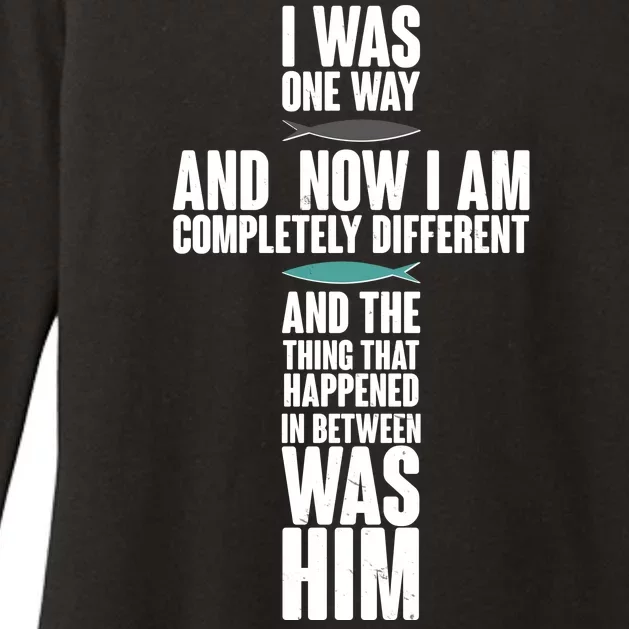 I Was One Way And Now I Am Completely Different Cross Womens CVC Long Sleeve Shirt