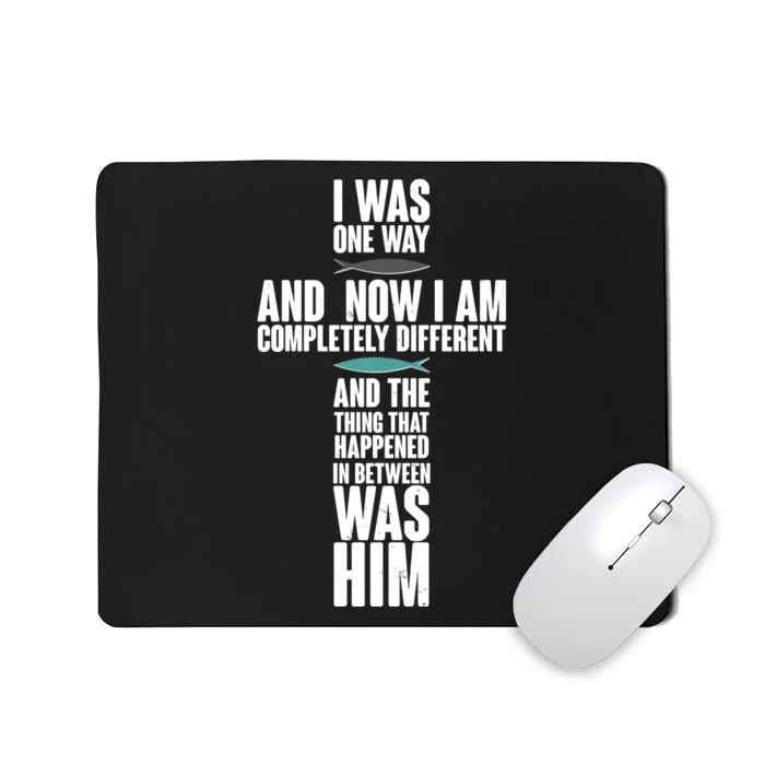 I Was One Way And Now I Am Completely Different Cross Mousepad