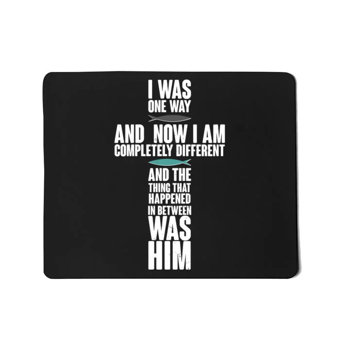 I Was One Way And Now I Am Completely Different Cross Mousepad