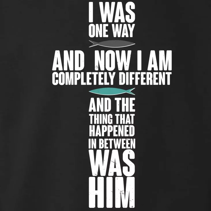 I Was One Way And Now I Am Completely Different Cross Toddler Hoodie