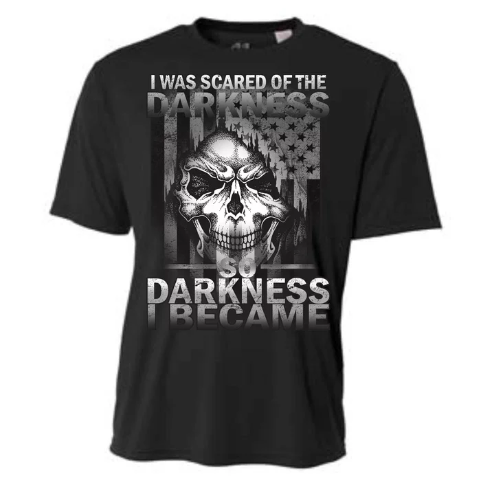 I Was Scared Of The Darkness So I Became The Darkness Cooling Performance Crew T-Shirt