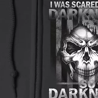 I Was Scared Of The Darkness So I Became The Darkness Full Zip Hoodie