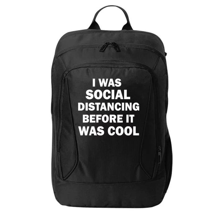 I Was Social Distancing Before It Was Cool City Backpack