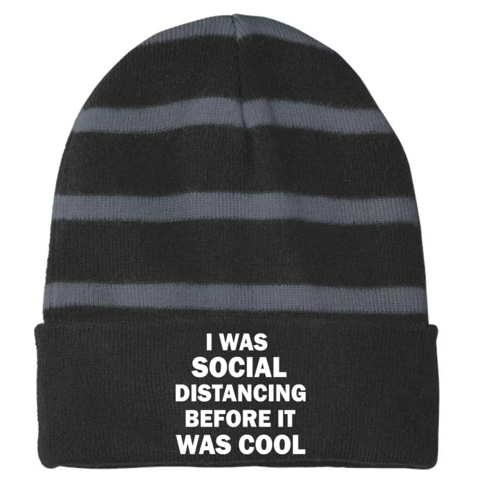 I Was Social Distancing Before It Was Cool Striped Beanie with Solid Band