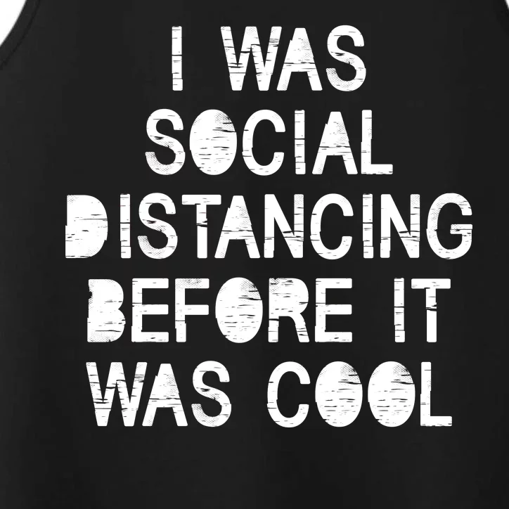 I Was Social Distancing Before it Was Cool Funny Pandemic Performance Tank