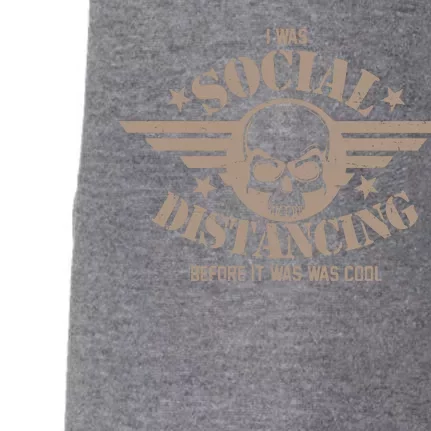 I Was Social Distancing Before It Was Cool Skull Badge Doggie 3-End Fleece Hoodie