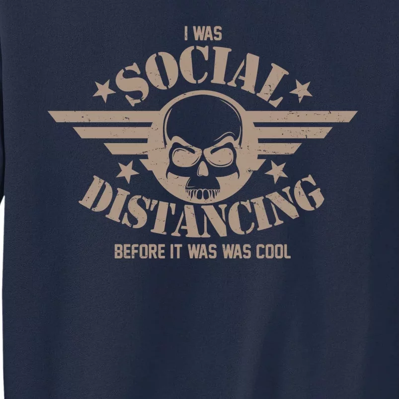 I Was Social Distancing Before It Was Cool Skull Badge Tall Sweatshirt