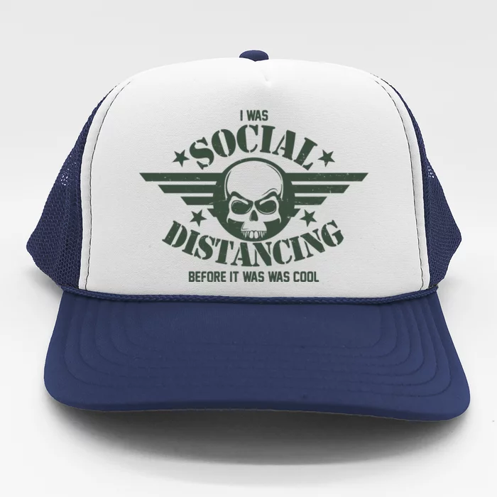 I Was Social Distancing Before It Was Cool Skull Badge Trucker Hat