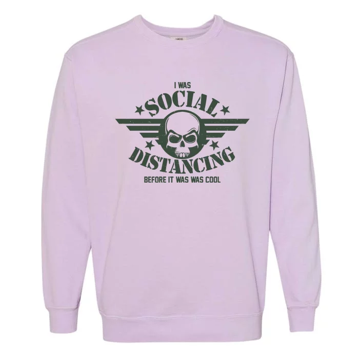 I Was Social Distancing Before It Was Cool Skull Badge Garment-Dyed Sweatshirt