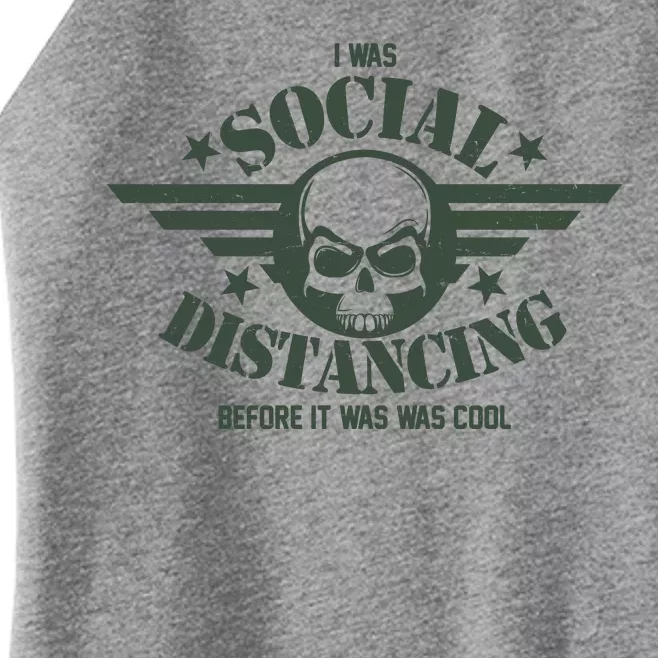 I Was Social Distancing Before It Was Cool Skull Badge Women’s Perfect Tri Rocker Tank