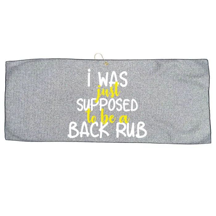 I Was Supposed To Be A Back Rub Large Microfiber Waffle Golf Towel