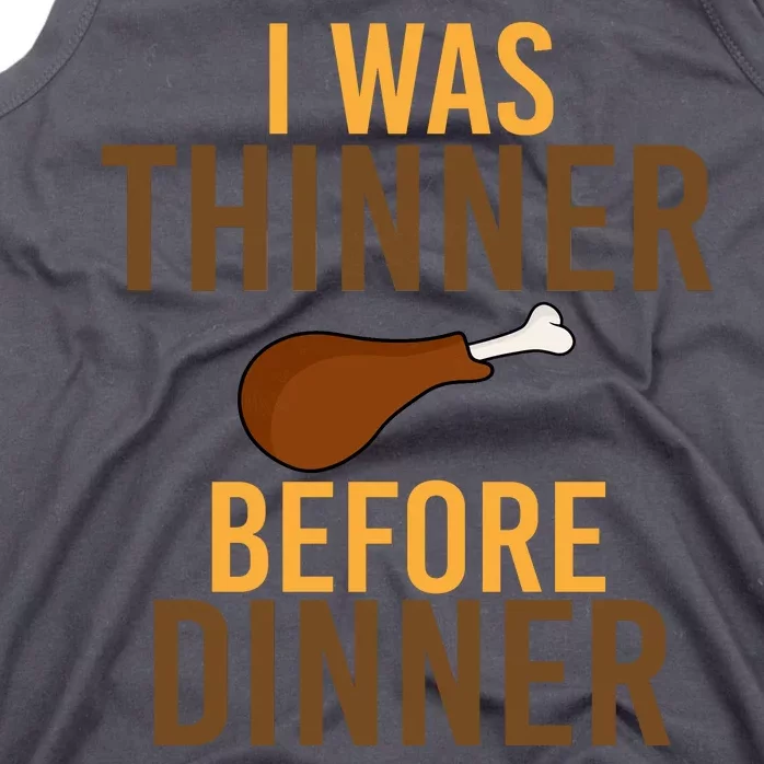 I Was Thinner Before Thanksgiving Dinner Tank Top