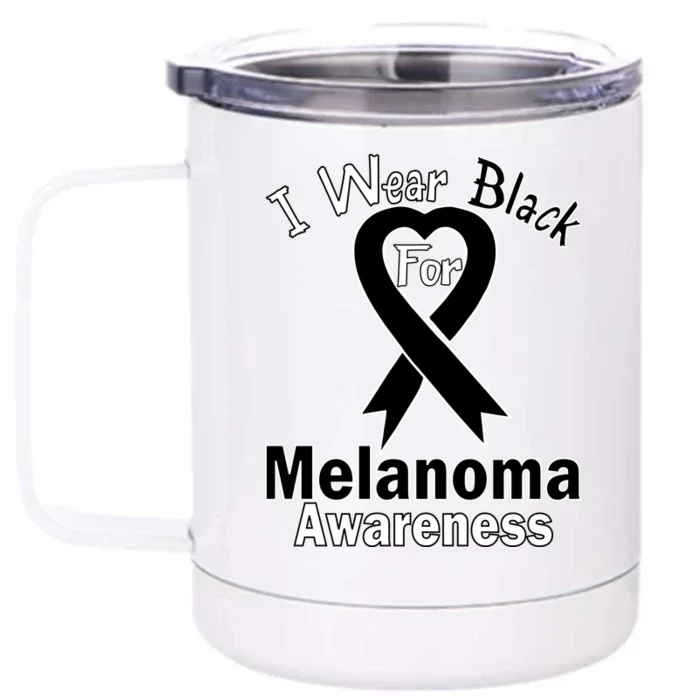 I Wear Black For Melanoma Awareness Front & Back 12oz Stainless Steel Tumbler Cup