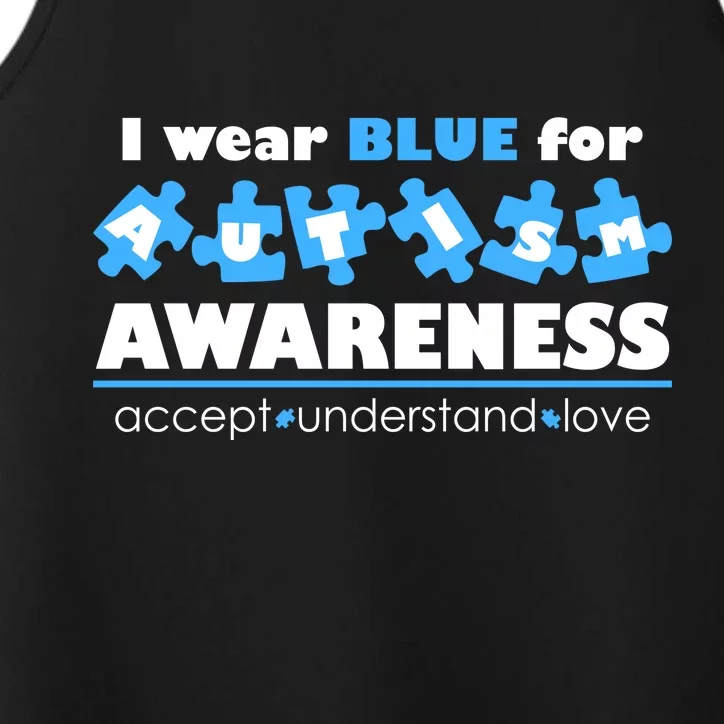 I Wear Blue For Autism Awareness Accept Understand Love Performance Tank